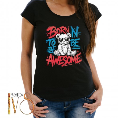 Дамска тениска с печат BORN TO BE AWESOME МОДЕЛ:4098