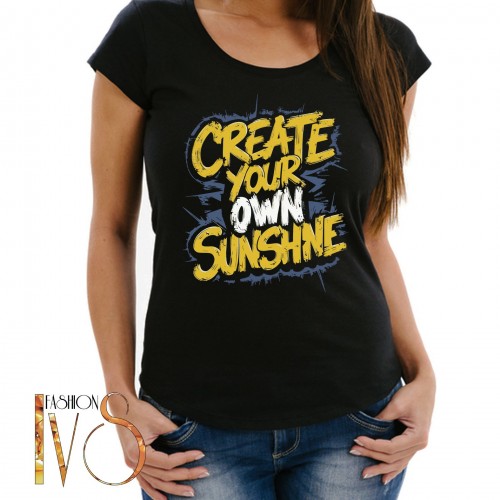 Дамска тениска с печат CREATE YOUR OWN SUNSHINE МОДЕЛ:4151