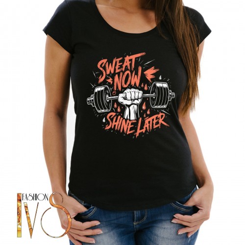 Дамска тениска SWEAT NOW SHINE LATER МОДЕЛ:4360